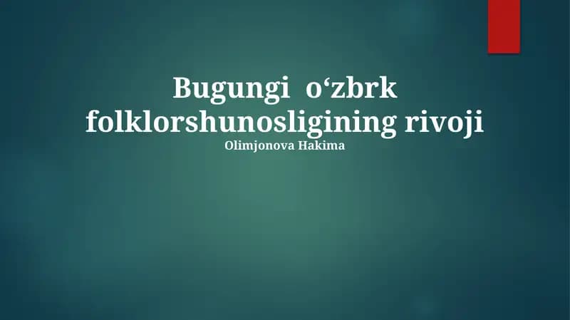 Bugungi o‘zbrk folklorshunosligining rivoji