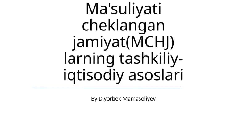 Ma'suliyati cheklangan jamiyat(MCHJ) larning tashkiliy-iqtisodiy asoslari