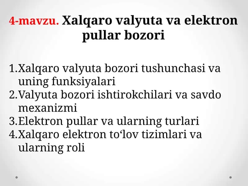 4-mavzu.Xalqaro valyuta va elektron pullar bozori