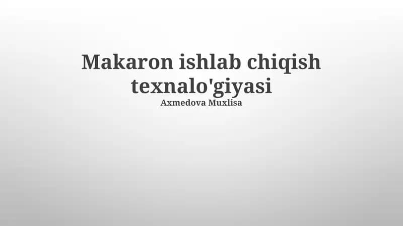 Makaron ishlab chiqish texnalo'giyasi
