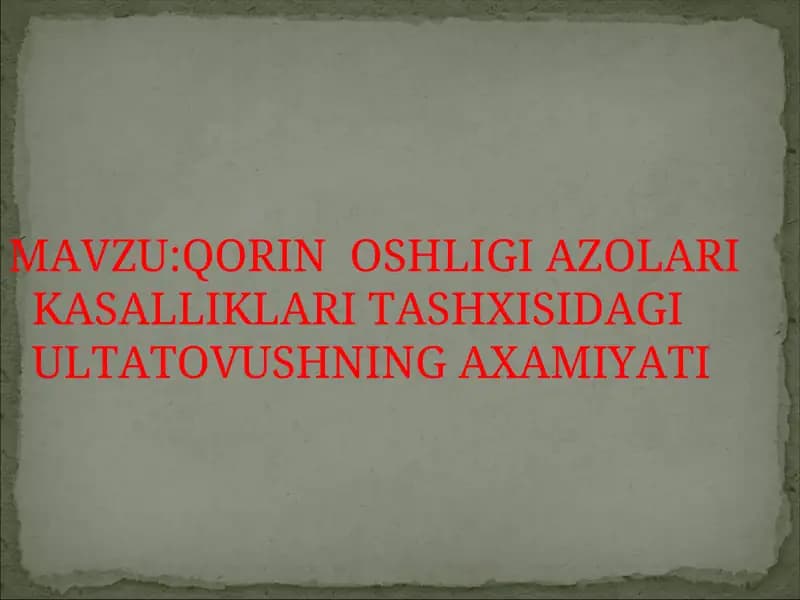 QORIN BOSHLIGI AZOLARI KASALLIKLARI TASHXISIDAGI ULTATOVUSHNING AXAMIYATI