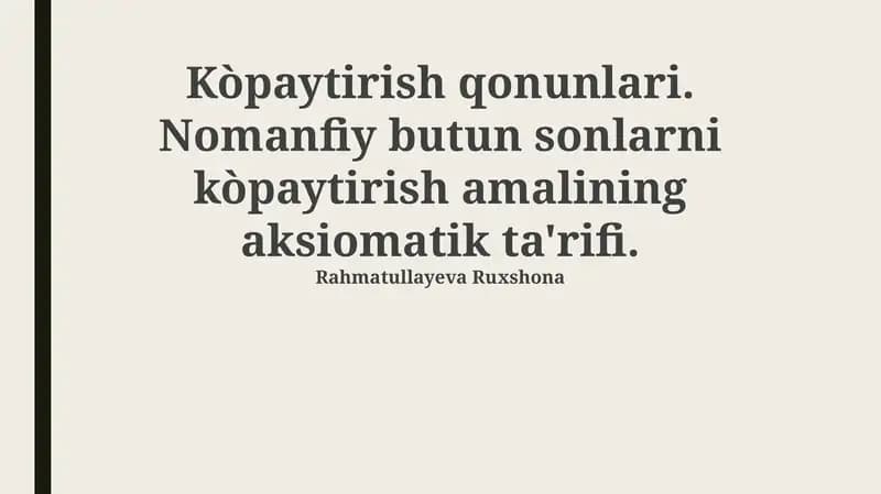 Nomanfiy butun sonlarni kòpaytirish amalining aksiomatik ta'rifi