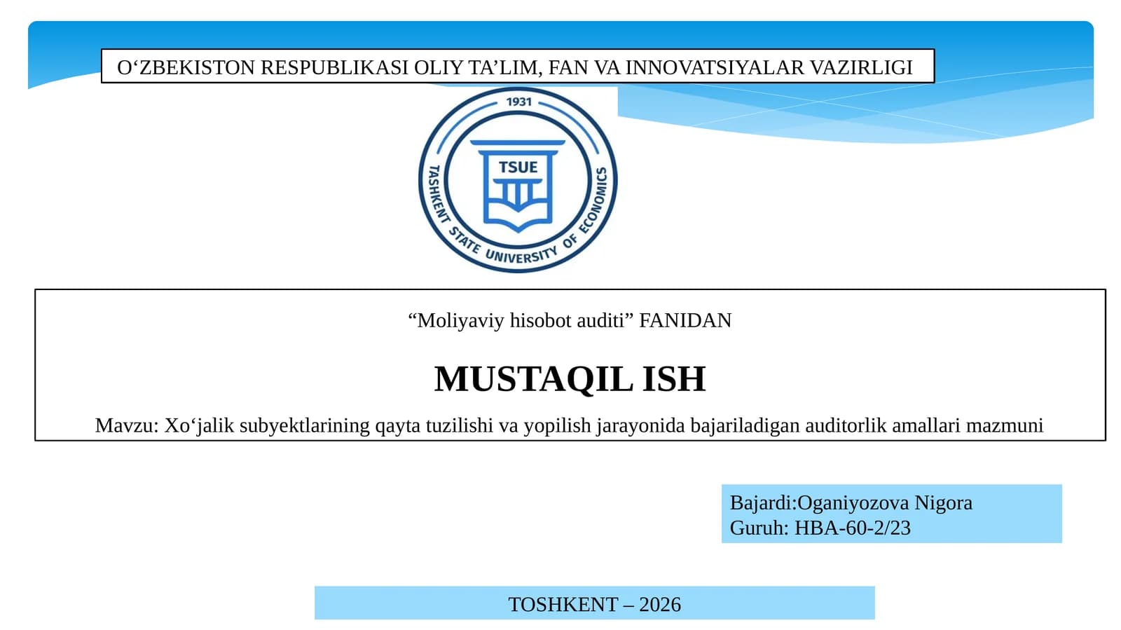 Xo‘jalik subyektlarining qayta tuzilishi va yopilish jarayonida bajariladigan auditorlik amallari mazmuni