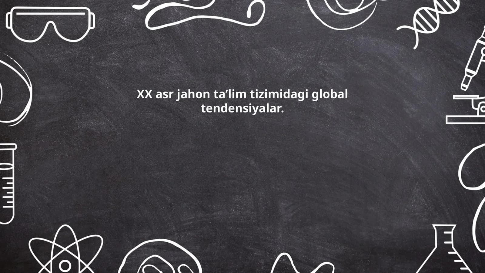 XX asr jahon ta’lim tizimidagi global tendensiyalar