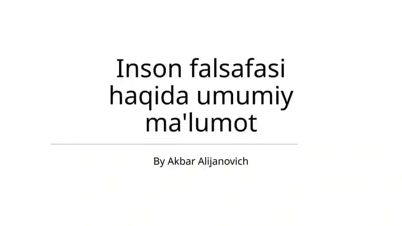 Inson falsafasi haqida umumiy ma'lumot