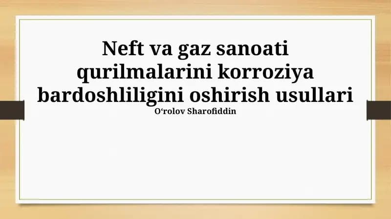 Neft va gaz sanoati qurilmalarini korroziya bardoshliligini oshirish usullari