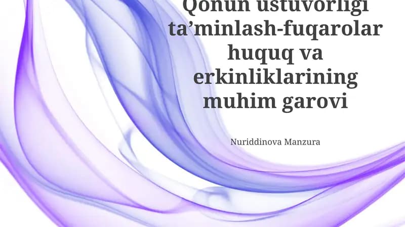 Qonun ustuvorligi taʼminlash-fuqarolar huquq va erkinliklarining muhim garovi