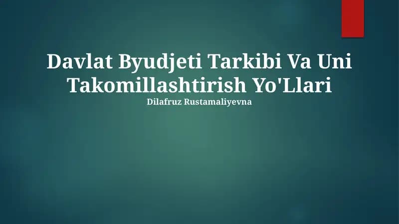 Davlat Byudjeti Tarkibi Va Uni Takomillashtirish Yo'Llari