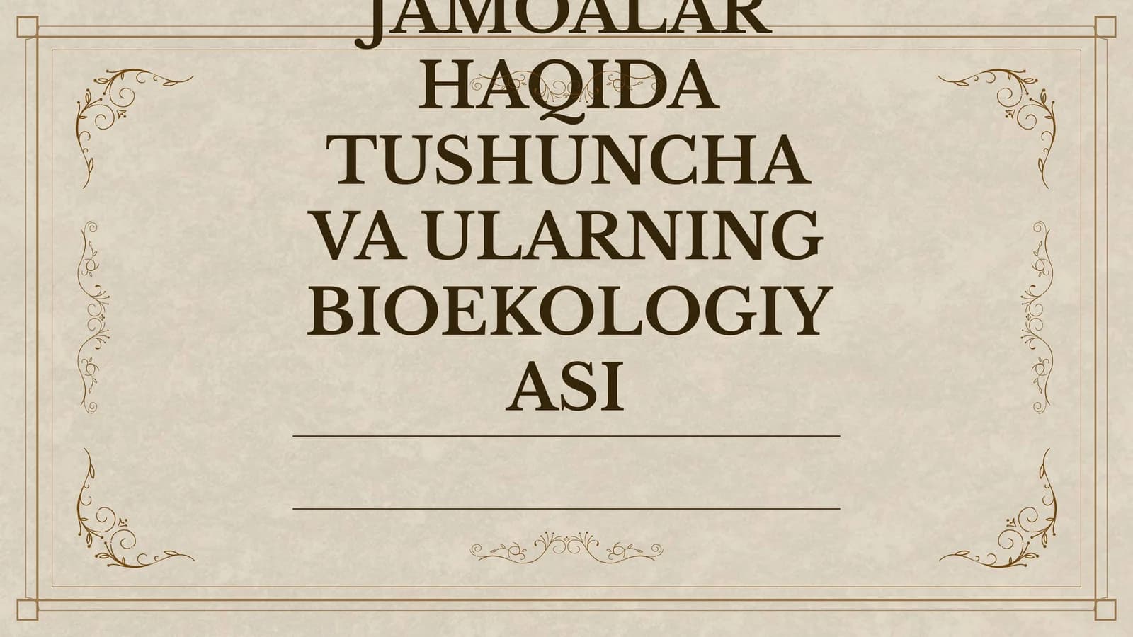 JAMOALAR HAQIDA TUSHUNCHA VA ULARNING BIOEKOLOGIYASI