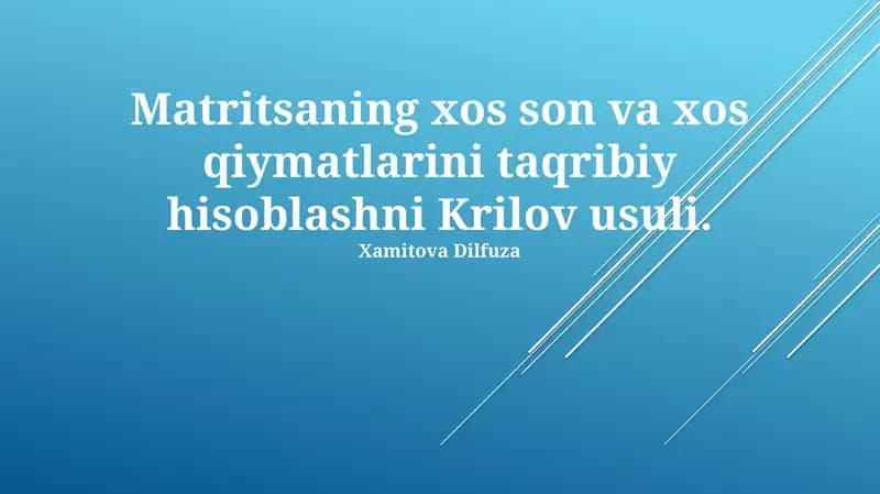 Matritsaning xos son va xos qiymatlarini taqribiy hisoblashni Krilov usuli