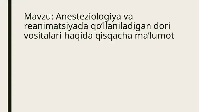 Anesteziologiyavareanimatsiyadaqo’llaniladigandorivositalarihaqidaqisqachama’lumot