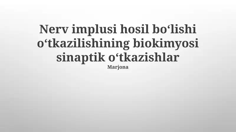 Nerv implusi hosil boʻlishi oʻtkazilishining biokimyosi sinaptik oʻtkazishlar