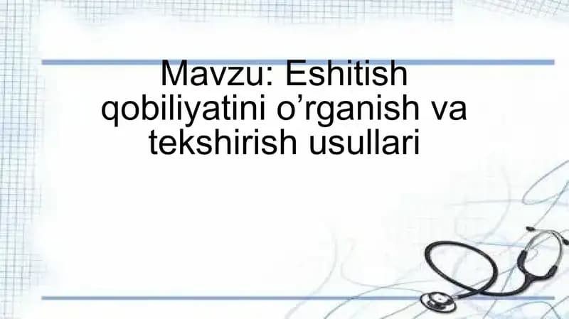 Eshitish qobiliyatini o’rganish va tekshirish usullari