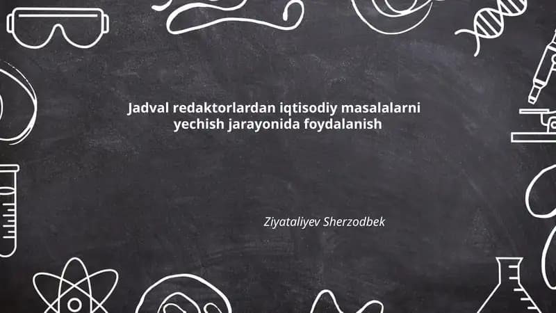 Jadval redaktorlardan iqtisodiy masalalarni yechish jarayonida foydalanish