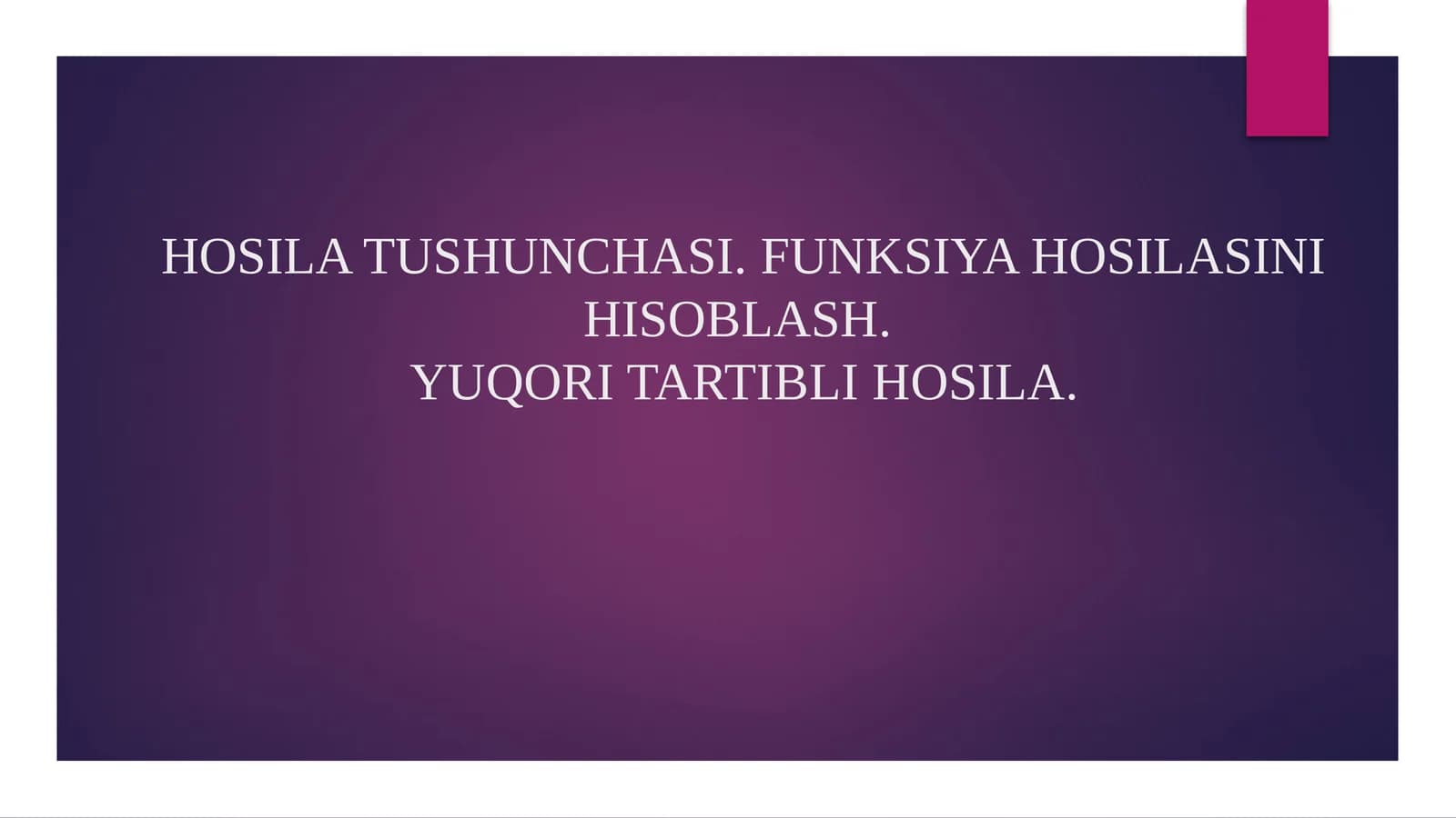 Hosila Tushunchasi va Differensial Hisob