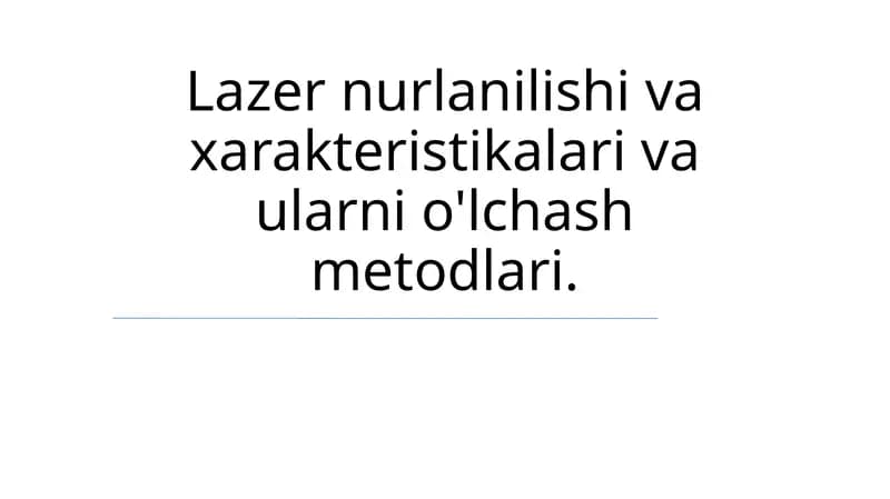 Lazer nurlanilishi va xarakteristikalari va ularni o'lchash metodlari