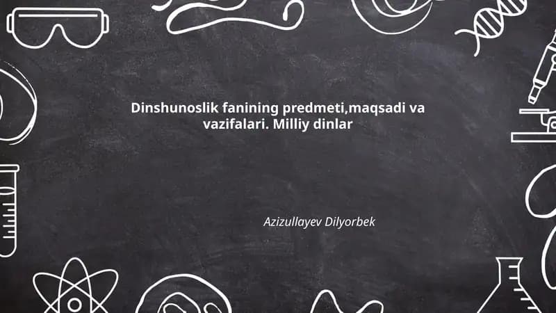 Dinshunoslik fanining predmeti,maqsadi va vazifalari. Milliy dinlar