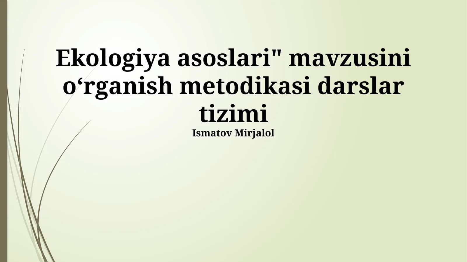 Ekologiya asoslari" mavzusini oʻrganish metodikasi darslar tizimi