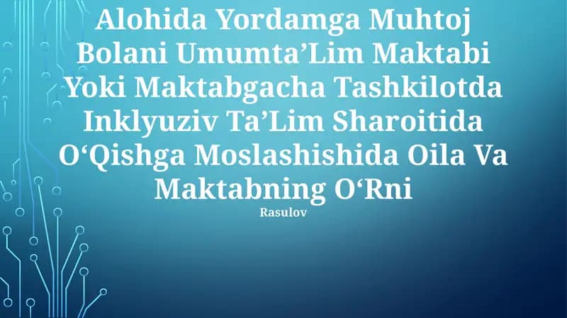 UmumtaʼLim Maktabi Yoki Maktabgacha Tashkilotda Inklyuziv TaʼLim Sharoitida OʻQishga Moslashishida Oila Va Maktabning OʻRni
