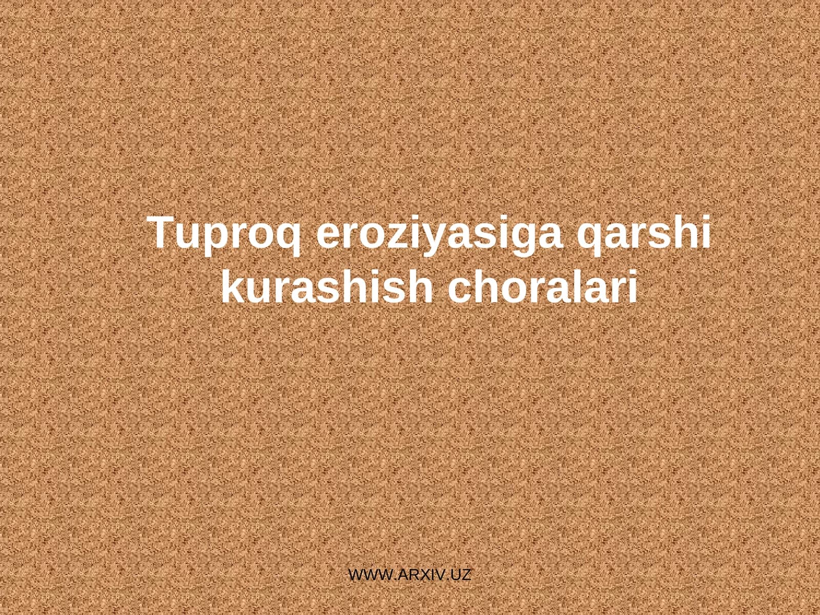 Tuproq eroziyasiga qarshi kurashish choralari