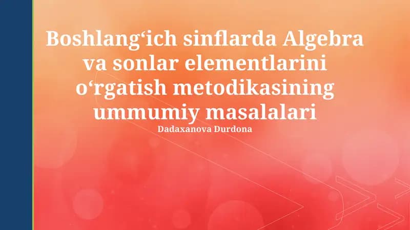 Algebra va sonlar elementlarini o‘rgatish metodikasi