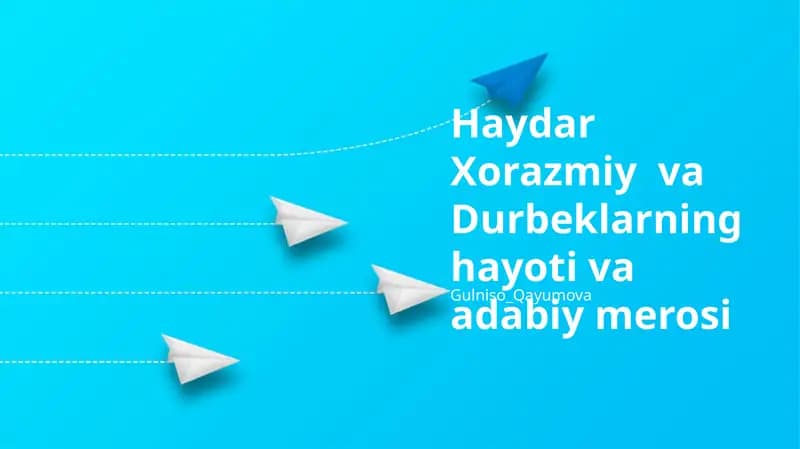 Haydar Xorazmiy va Durbeklarning hayoti va adabiy merosi