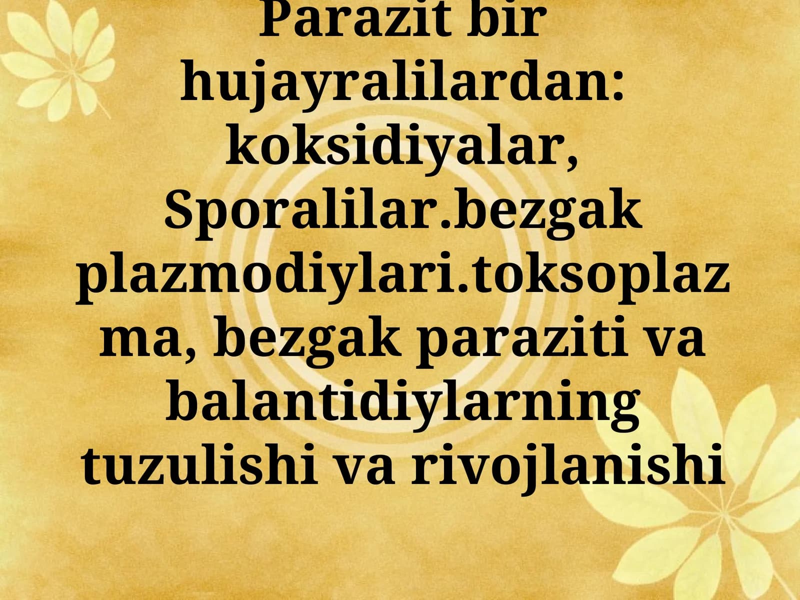 Parazit bir hujayralilardan: koksidiyalar, Sporalilar.bezgak plazmodiylari.toksoplazma, bezgak paraziti va balantidiylarning tuzulishi va rivojlanishi