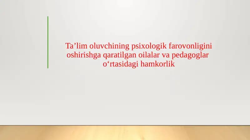 Ta’lim oluvchining psixologik farovonligini oshirishga qaratilgan oilalar va pedagoglar o‘rtasidagi hamkorlik