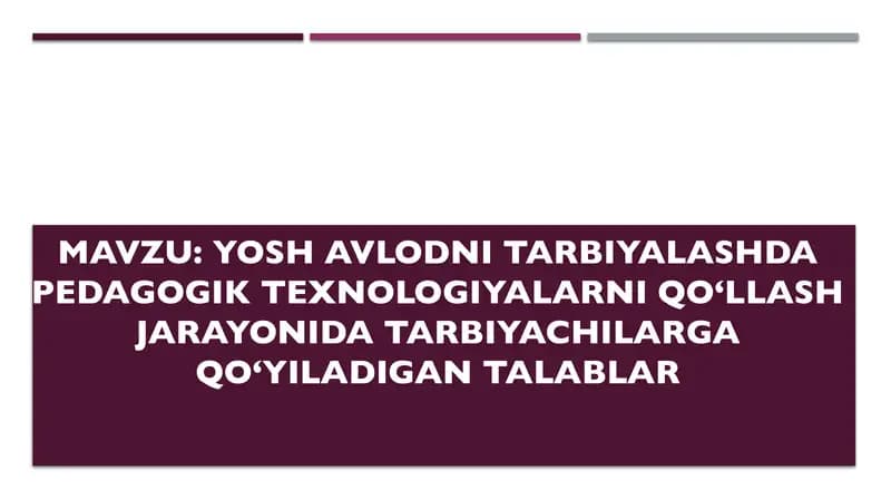 yosh avlodni tarbiyalashda pedagogik texnologiyalarni qoʻllash jarayonida tarbiyachilarga qoʻyiladig