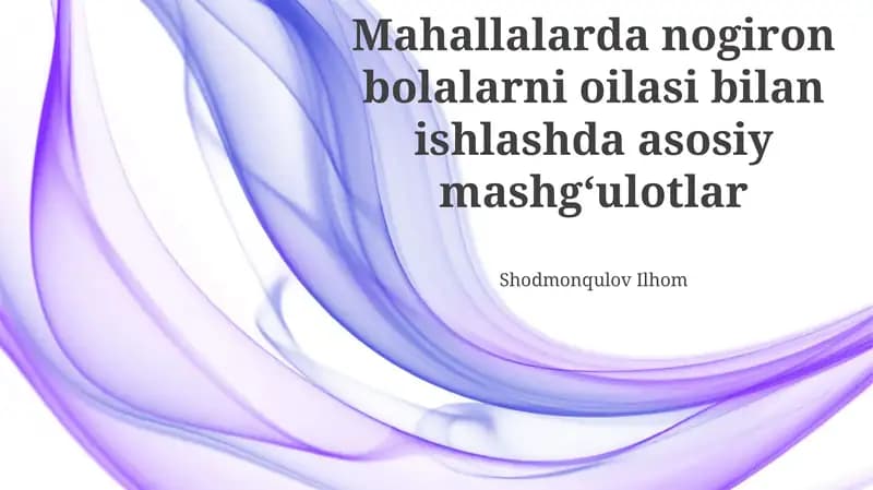 Mahallalarda nogiron bolalarni oilasi bilan ishlashda asosiy mashgʻulotlar