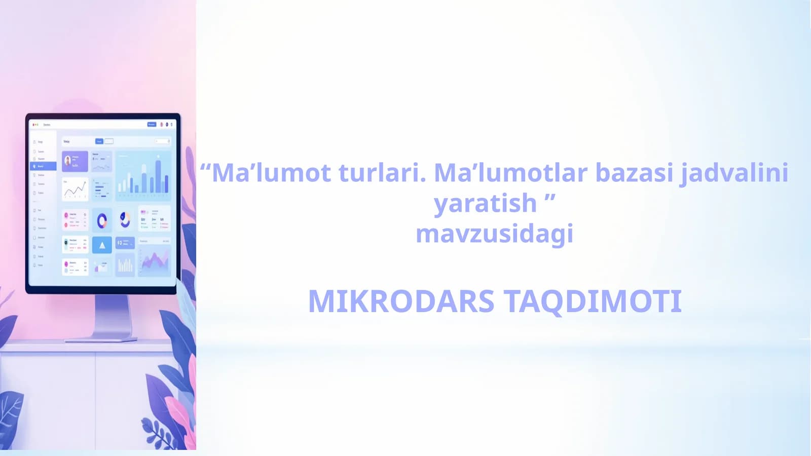 Ma'lumot turlari va ma'lumotlar bazasi jadvalini yaratish 7-sinf informatika fani