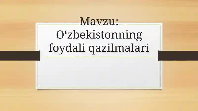 O‘zbekistonning foydali qazilmalari