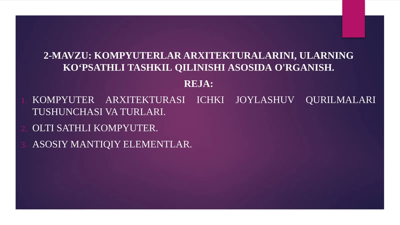 Kompyuterlar arxitekturalarini, ularning ko‘psathli tashkil qilinishi asosida o‘rganish