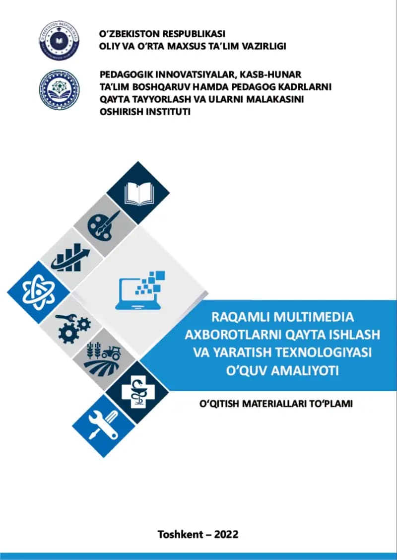 Raqamli multimedia axborotlarni qayta ishlash va yaratish texnologiyasi o'quv amaliyot o'qitish materiallar to'plami  o'qitish materiallar to'plami