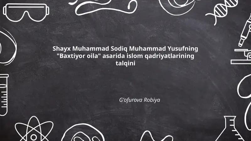 Shayx Muhammad Sodiq Muhammad Yusufning "Baxtiyor oila" asarida islom qadriyatlarining talqini