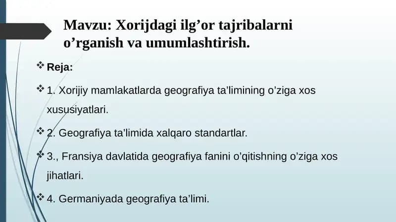Xorijdagi ilg’or tajribalarni o’rganish va umumlashtirish.