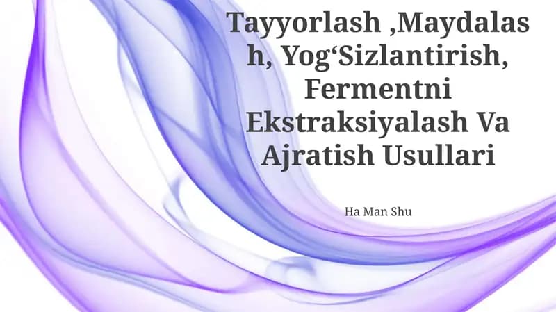 OʻSimliklarni Tayyorlash,Maydalash, YogʻSizlantirish, Fermentni Ekstraksiyalash Va Ajratish Usullari
