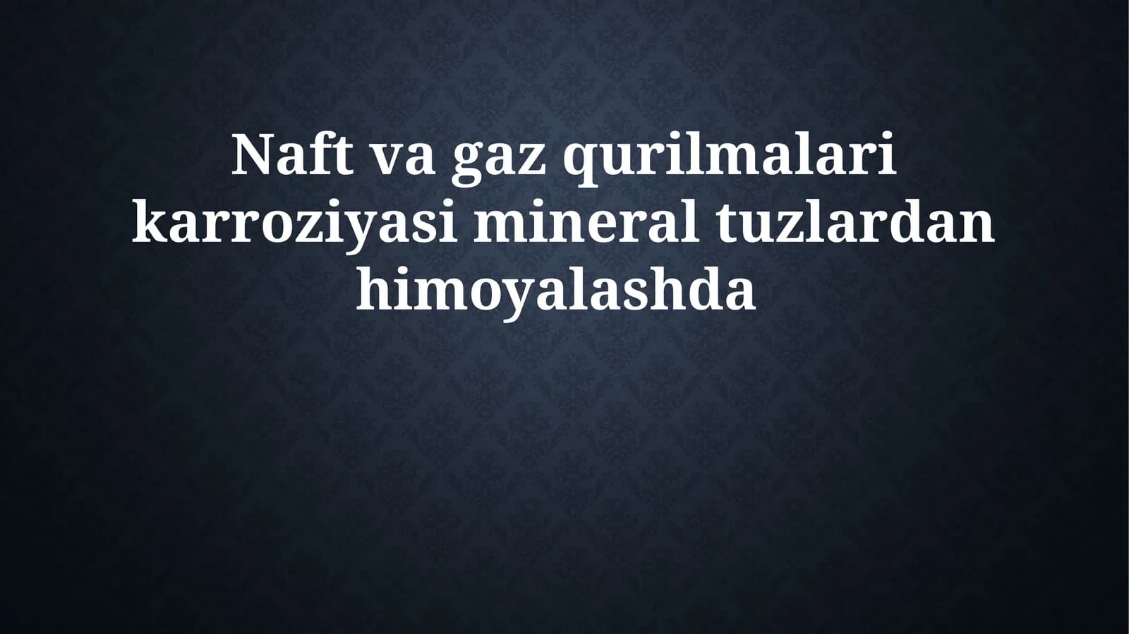 Naft va gaz qurilmalari karroziyasi mineral tuzlardanhimoyalashda