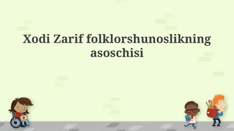 Xodi Zarif folklorshunoslikning asoschisi