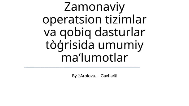 Zamonaviy operatsion tizimlar va qobiq dasturlar tòģrisida umumiy ma‘lumotlar
