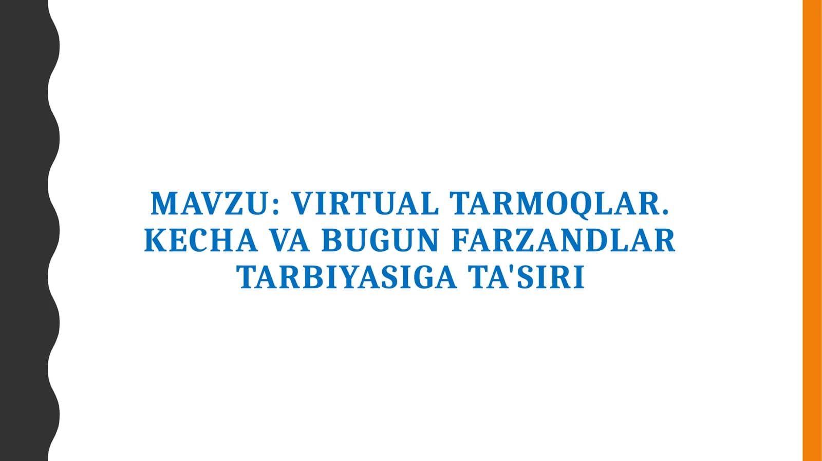Virtual tarmoqlar. Kecha va bugun farzandlar tarbiyasiga ta'siri