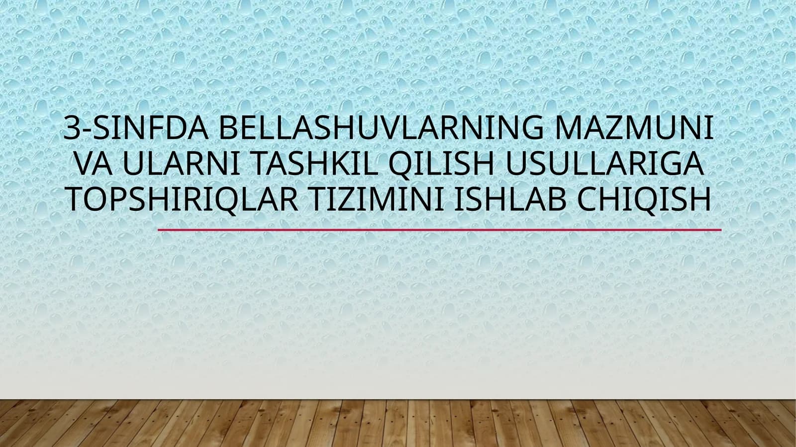 3-SINFDA BELLASHUVLARNING MAZMUNI VA ULARNI TASHKIL QILISH USULLARIGA TOPSHIRIQLAR TIZIMINI ISHLAB CHIQISH