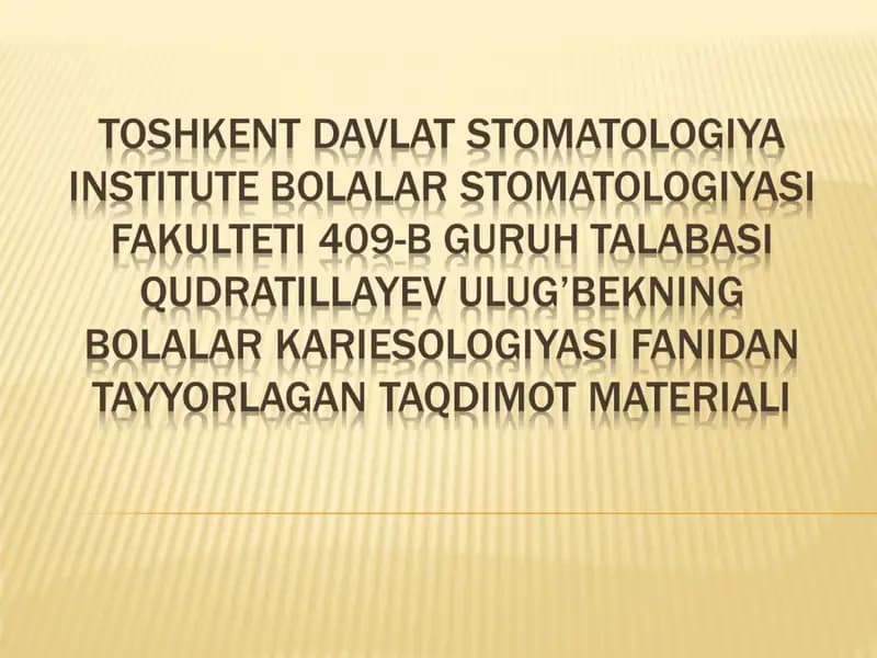 IRSIY XUSUSIYATGA EGA BO'LGAN TISH QATTIQ TO'QIMALARI NOKARIES KASALLIKLARI. DENTINOGENEZ. KLINIK BE