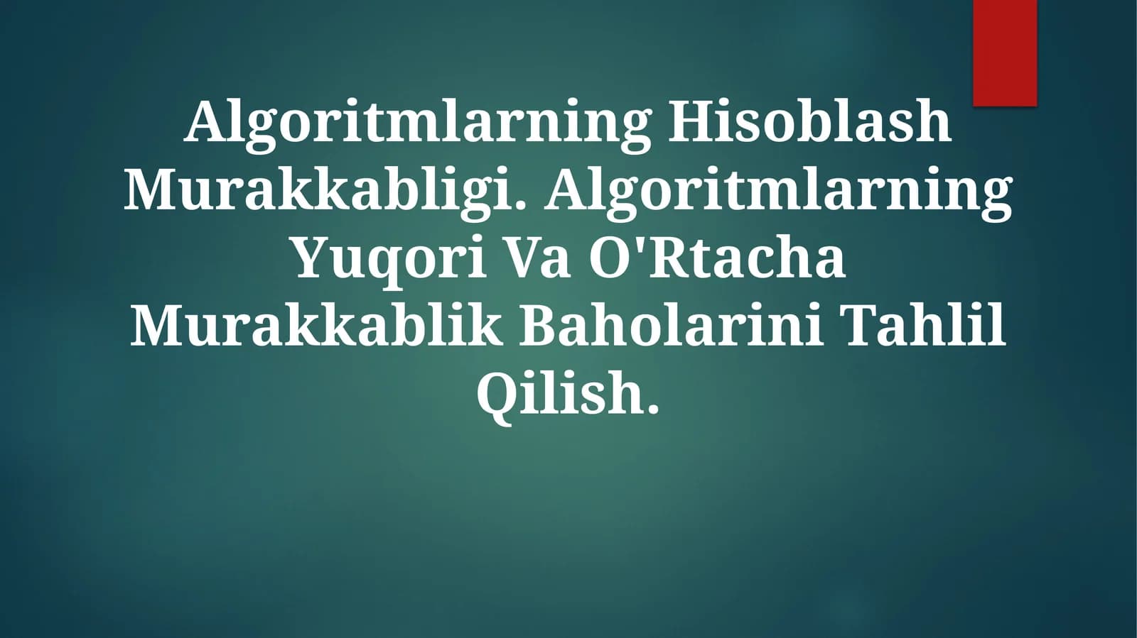Algoritmlarning Hisoblash Murakkabligi