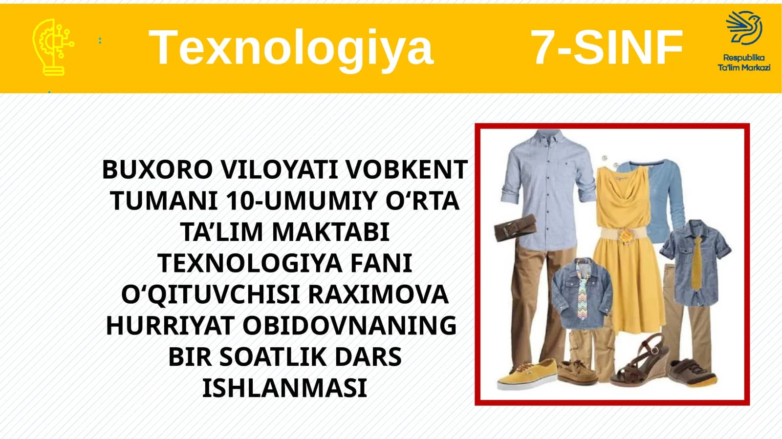 7-sinf Texnologiya Tikiladigan kiyim haqida umumiy ma'lumot dars taqdimot