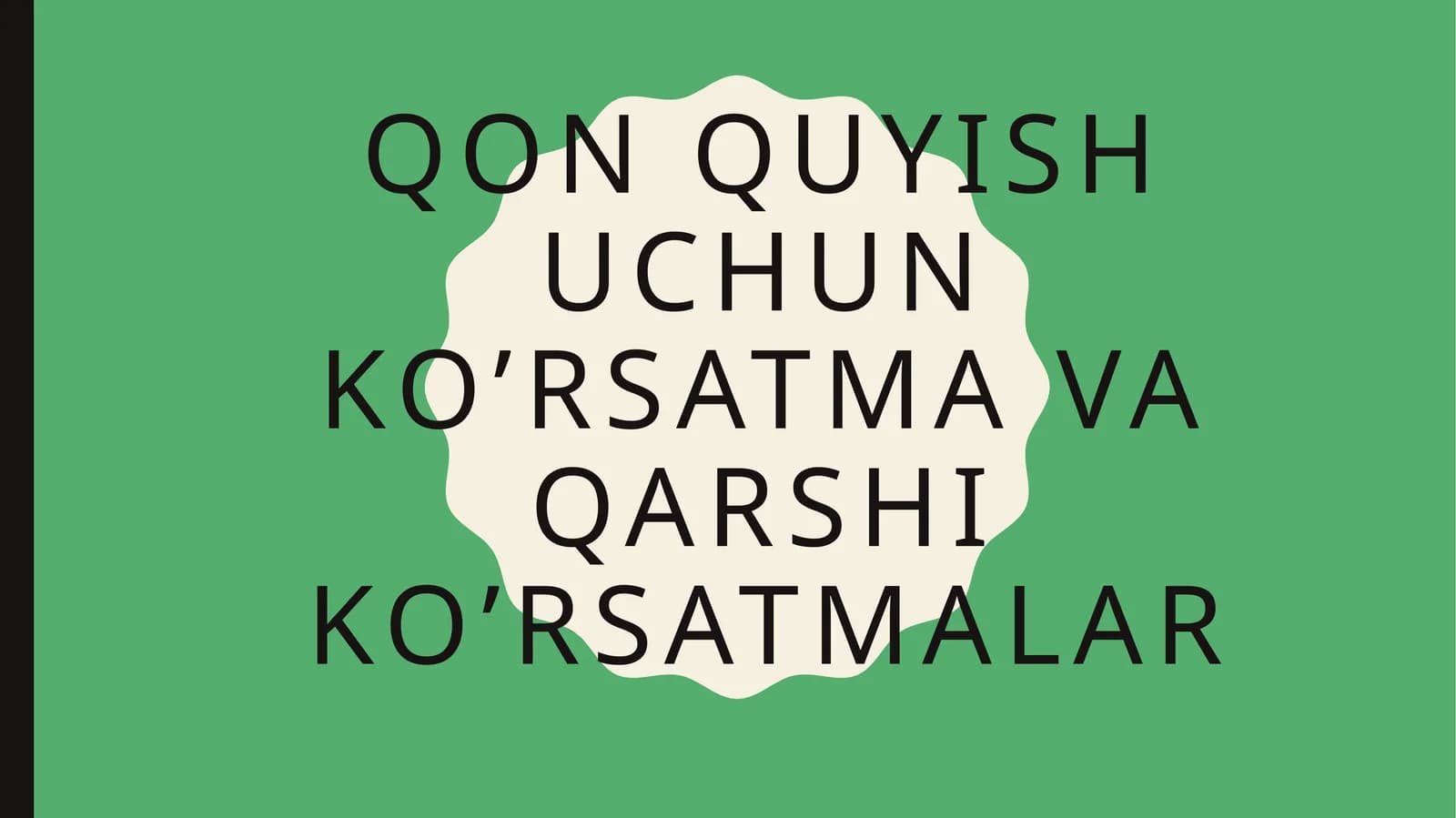 Qon quyish uchun ko'rsatmalar va qarshi ko'rsatmalar