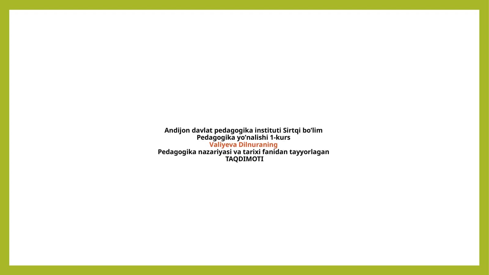 Pedagogika nazariyasi va tarixi fanidan taqdimoti