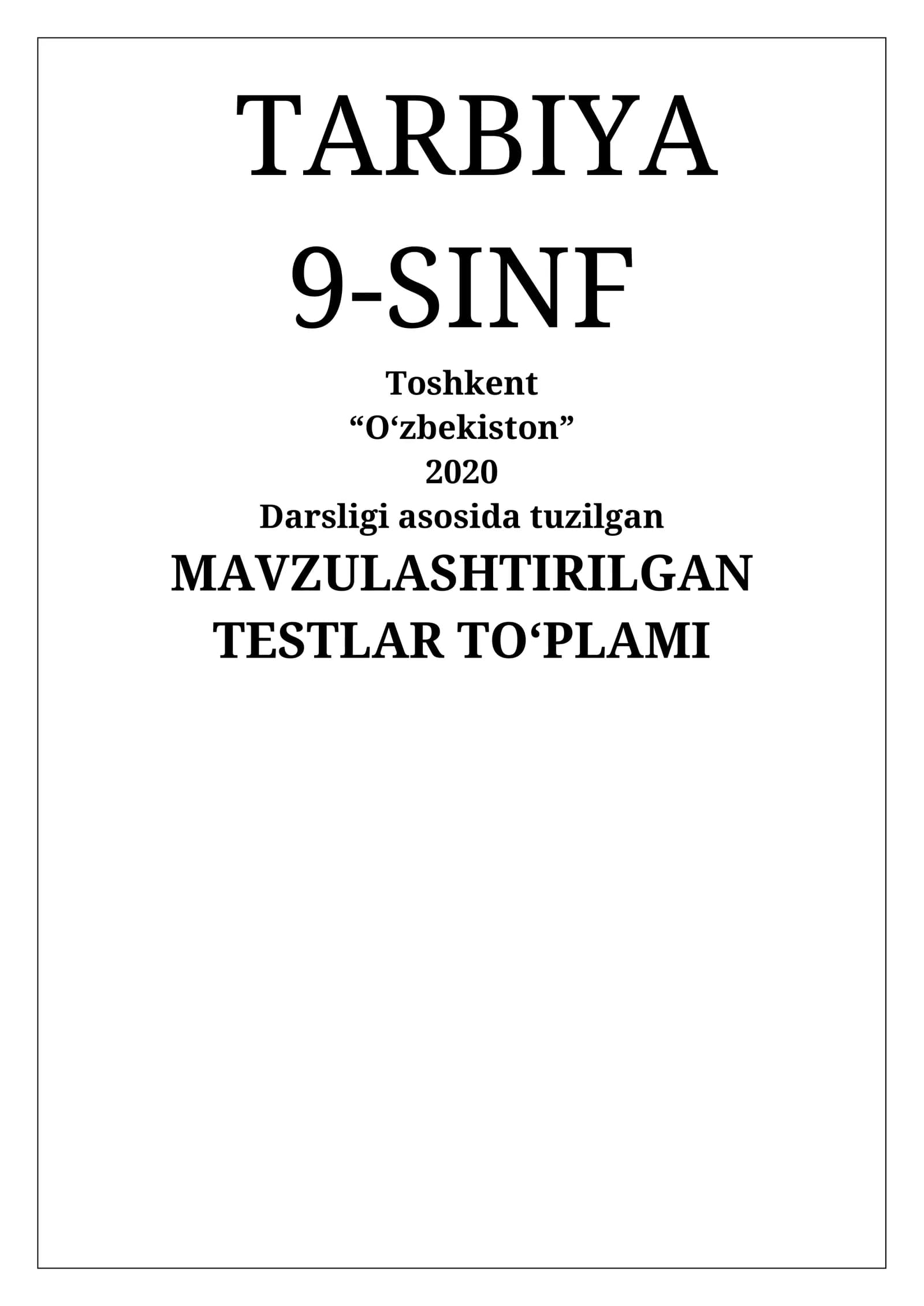 9-sinf Tarbiya 2020 darsligi bo'yicha testlar to'plami. Kalitlari bilan.