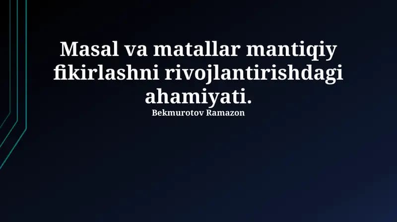 Masal va matallar mantiqiy fikirlashni rivojlantirishdagi ahamiyati