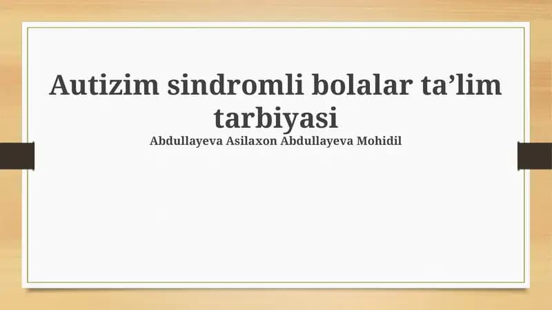 Autizim sindromli bolalar taʼlim tarbiyasi